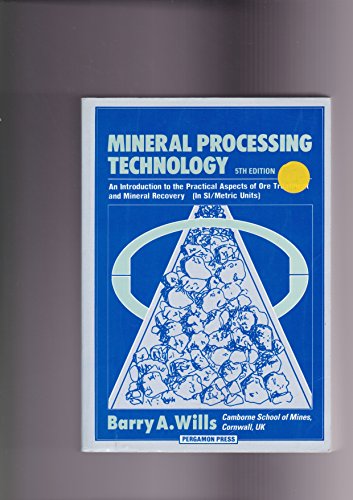 9780080418728: Mineral Processing Technology, Fifth Edition: An Introduction to the Practical Aspects of Ore Treatment and Mineral Recovery (International Series on Materials Science and Technology)