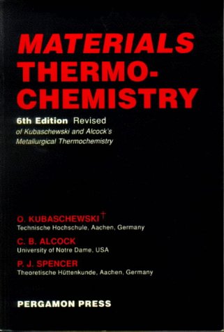 Imagen de archivo de Materials Thermochemistry, Sixth Edition (International Series on Materials Science and Technology) a la venta por Phatpocket Limited