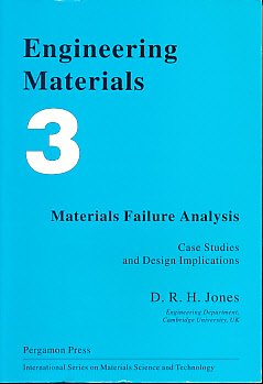 9780080419053: Engineering Materials 3: Materials Failure Analysis: Case Studies and Design Implications: v. 3 (International Series on Materials Science and Technology)