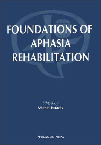 Beispielbild fr Foundations of Aphasia Rehabilitation zum Verkauf von GoldenWavesOfBooks