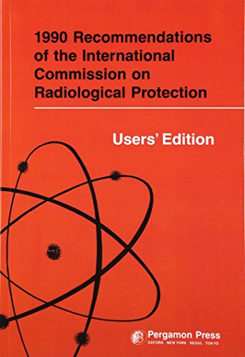 9780080419985: 1990 Recommendations of the International Commission on Radiological Protection - Users' Edition: Annals of the ICRP Volume 21/1-3, 1e: v. 21/1-3