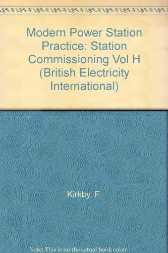 9780080422480: Modern Power Station Practice: Station Commissioning Vol H (British Electricity International)