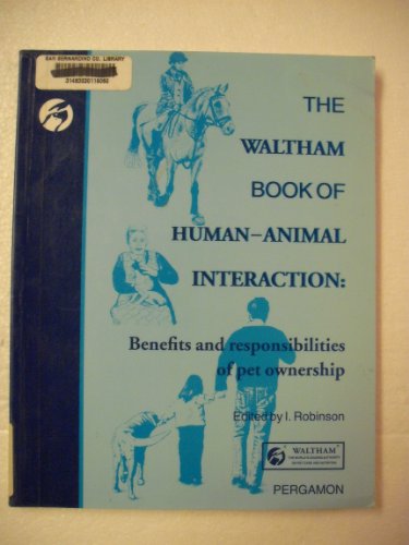 Stock image for The Waltham Book of Human Animal Interaction: Benefits and Responsibilities of Pet Ownership for sale by Ammareal