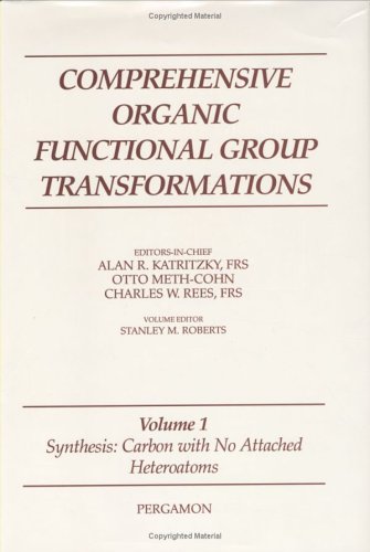 Beispielbild fr Comprehensive Organic Functional Group Transformations: Volume 1, Synthesis: Carbon with No Attached Heteroatoms zum Verkauf von The Book Exchange