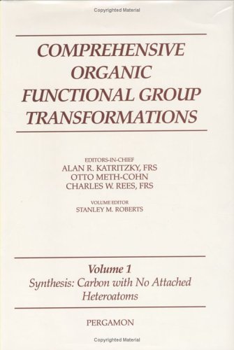 Imagen de archivo de Comprehensive Organic Functional Group Transformations: Volume 1, Synthesis: Carbon with No Attached Heteroatoms a la venta por The Book Exchange