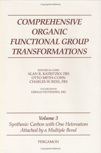 Imagen de archivo de Comprehensive Organic Functional Group Transformations: Volume 3, Synthesis: Carbon with One Heteroatom, Attached by a Multiple Bond a la venta por The Book Exchange