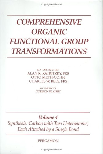 Stock image for Comprehensive Organic Functional Group Transformations: Volume 4, Synthesis: Carbon with Two Heteroatoms, Each Attached by a Single Bond for sale by The Book Exchange
