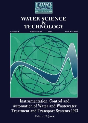 Stock image for Instrumentation, Control and Automation of Water and Wastewater Treatment and Transport Systems 1993: Proceedings of the Sixth Iawq Workshop, Held I for sale by Revaluation Books