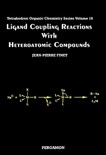 9780080427942: Ligand Coupling Reactions with Heteroatomic Compounds (Tetrahedron Organic Chemistry): Volume 18