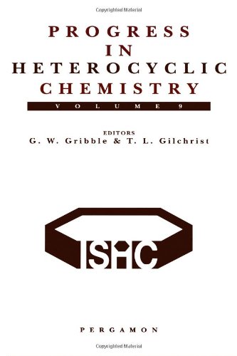 Stock image for Progress in Heterocyclic Chemistry; Volume 9: A Critical Review of the 1996 Literature Preceded by Two Chapters on Current Heterocyclic Topics for sale by Ria Christie Collections