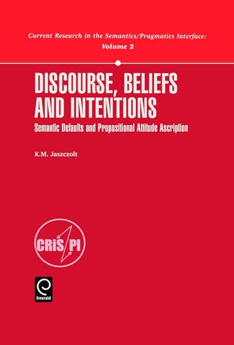 Beispielbild fr Discourse, Beliefs and Intentions: Semantic Defaults and Propositional Attitude Ascription zum Verkauf von Anybook.com