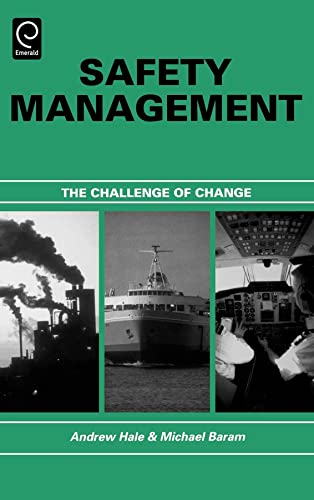 Safety Management: The Challenge of Change (9780080430751) by Baram, Michael S.; Hale, A.; Baram, M.