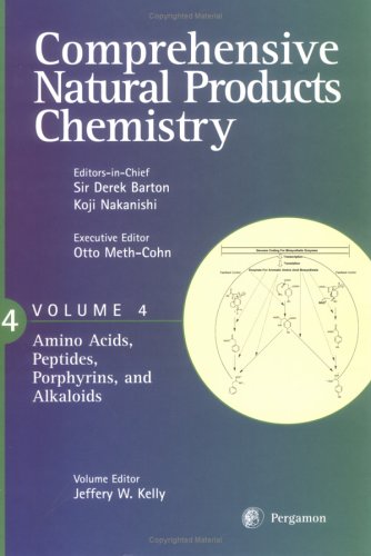 Comprehensive Natural Products Chemistry: Amino-Acids Peptides Porphyrins and Alkaloids: 4 (9780080431567) by Barton, D.H.R.; Meth-Cohn, O.; Kelly, J.W.