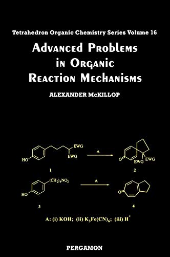 9780080432564: Advanced Problems in Organic Reaction Mechanisms (Volume 16) (Tetrahedron Organic Chemistry, Volume 16)