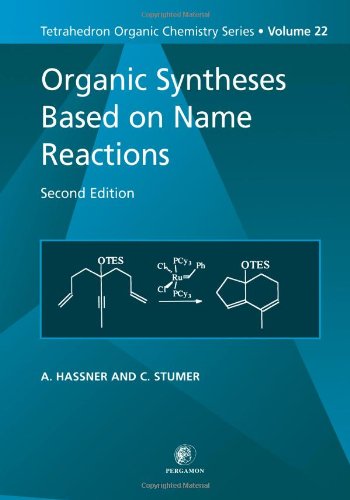 9780080432601: Organic Syntheses Based on Name Reactions: A Practical Encyclopedic Guide To Over 800 Transformations: 22 (Tetrahedron Organic Chemistry Series, V. 22)
