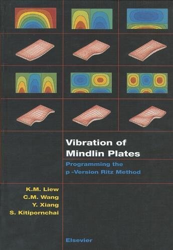 Imagen de archivo de Vibration of Mindlin Plates: Programming the p-Version Ritz Method Liew, K.M.; Xiang, Y.; Kitipornchai, S. and Wang, C.M. a la venta por CONTINENTAL MEDIA & BEYOND
