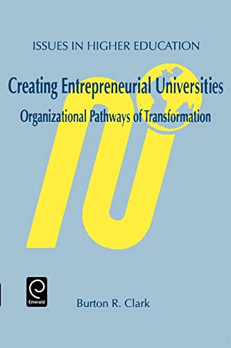 Imagen de archivo de Creating Entrepreneurial Universities: Organizational Pathways of Transformation (Issues in Higher Education, 12) a la venta por HPB-Red