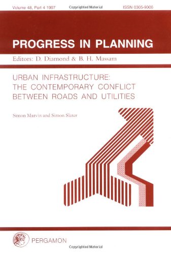 Urban Infrastructure: The Contemporary Conflict Between Roads and Utilities (9780080433684) by Marvin, S.; Slater, S.