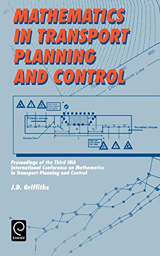 Beispielbild fr Mathematics in Transport Planning and Control: Proceedings of the 3rd Ima Conference on Mathematics in Transport Planning and Control, Cardiff, 1-3 April 1988 (0) zum Verkauf von WorldofBooks