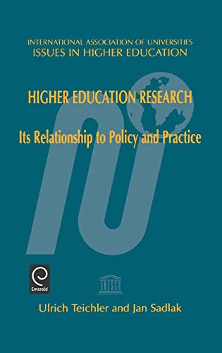 Higher Education Research: Its Relationship to Policy and Practice (Issues in Higher Education, 15) (9780080434520) by Teichler, U.; Sadlak, J.; Teichler, Ulrich