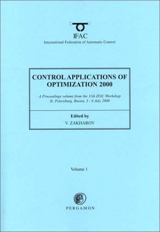 Control Applications of Optimization 2000 : A Proceedings Volume from the 11th IFAC Workshop, Sai...