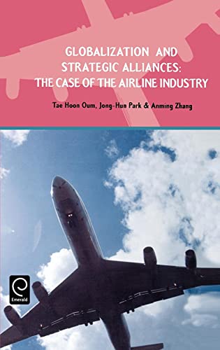 Stock image for Globalization and Strategic Alliances: The Case of the Airline Industry for sale by Phatpocket Limited