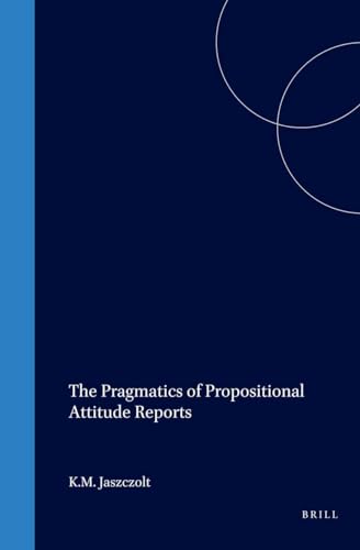 Imagen de archivo de The Pragmatics of Propositional Attitude Reports a la venta por Revaluation Books