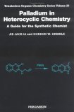 Stock image for Palladium in Heterocyclic Chemistry : A Guide for the Synthetic Chemist for sale by Basi6 International