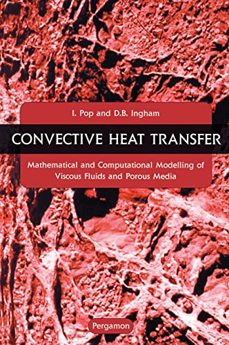 Imagen de archivo de Convective Heat Transfer: Mathematical and Computational Modelling of Viscous Fluids and Porous Media a la venta por Lucky's Textbooks