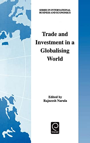 Trade and Investment in a Globalising World: Essays in Honour of H. Peter Gray (Series in International Business and Economics, 19) (9780080438917) by Narula, Rajneesh