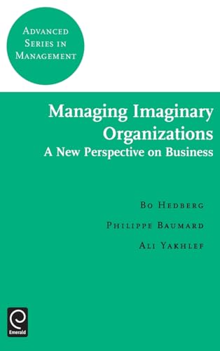 Beispielbild fr Managing Imaginary Organizations: A New Perspective on Business zum Verkauf von Revaluation Books