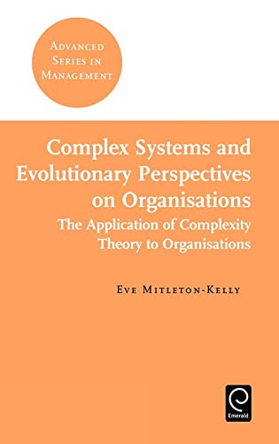 Imagen de archivo de Complex Systems and Evolutionary Perspectives on Organisations: The Application of Complexity Theory to Organisations a la venta por Blackwell's