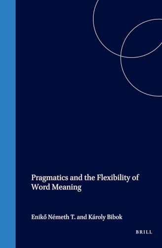 9780080439716: Pragmatics and the Flexibility of Word Meaning (Current Research in the Semantics/Pragmatics Interface): 8