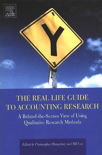 9780080439723: The Real Life Guide to Accounting Research: A Behind-The-Scenes View of Using Qualitative Research Methods