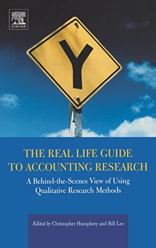 Stock image for The Real Life Guide to Accounting Research: A Behind-the-Scenes View of Using Qualitative Research Methods for sale by WorldofBooks