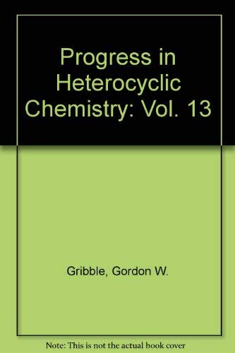 Stock image for Progress in Heterocyclic Chemistry, Volume 13: A critical review of the 2000 literature preceded by two chapters on current heterocyclic topics (Vol. 13) for sale by Bookmans