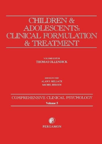 Stock image for Children and Adolescents: Clinical Formulation and Treatment : Comprehensive Clinical Psychology, Volume 5 for sale by Better World Books: West