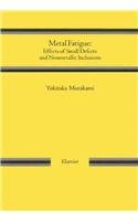 9780080440644: Metal Fatigue: Effects of Small Defects and NonMetallic Inclusions