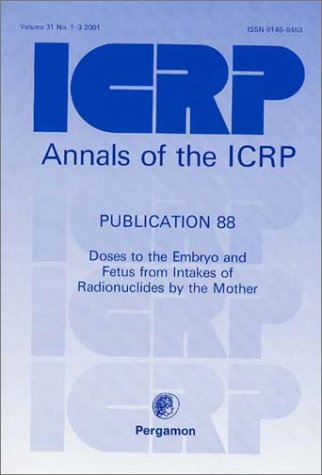 9780080440842: Icrp Publication: Doses to the Embryo and Fetus from Intakes of Radionuclides by the Mother 88