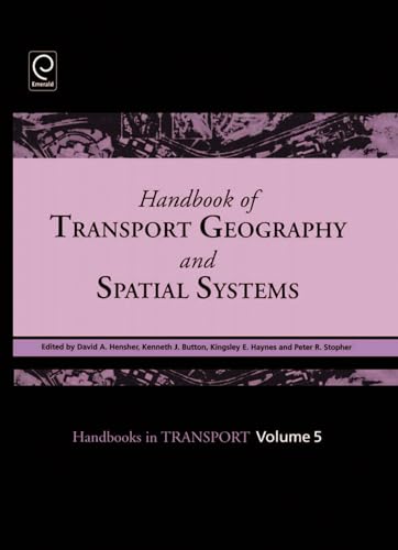 Beispielbild fr Handbook of Transport Geography and Spatial Systems (Handbooks in Transport, 5) zum Verkauf von Phatpocket Limited