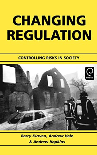 Changing Regulation: Controlling Risks in Society (9780080441269) by White, Peter R.; Hale, A.; Hopkins, A.