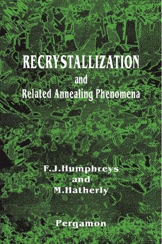 Imagen de archivo de Recrystallization and Related Annealing Phenomena (Pergamon Materials Series) a la venta por GF Books, Inc.