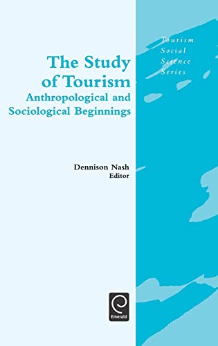 Stock image for The Study of Tourism : Anthropological and Sociological Beginnings for sale by Better World Books Ltd