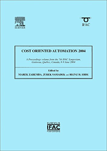Imagen de archivo de Cost Oriented Automation 2004: A Proceedings Volume from the 7th IFAC Symposium, Gatineau, Quaebec, Canada, 6-9 June 2004 (IPV - IFAC Proceedings Volume) a la venta por Chiron Media
