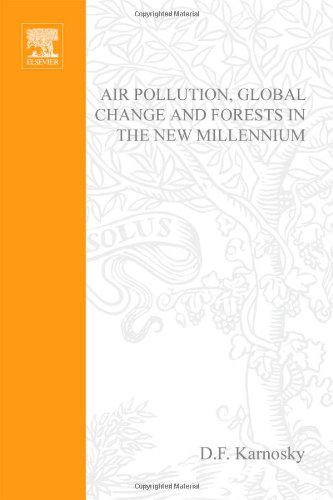 Imagen de archivo de Air Pollution, Global Change and Forests in the New Millennium, Volume 3 (Developments in Environmental Science) a la venta por Bookmans