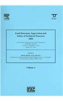 9780080444857: Fault Detection, Supervision and Safety of Technical Processes 2006: A Proceedings Volume from the 6th IFAC Symposium on Fault Detection, Supervision ... Supervision and Safety of Technical Processes