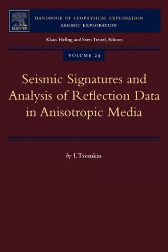 Stock image for Seismic Signatures and Analysis of Reflection Data in Anisotropic Media (Volume 29) (Handbook of Geophysical Exploration: Seismic Exploration, Volume 29) for sale by HPB-Red