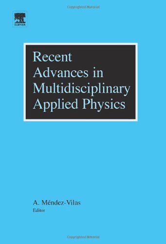 Stock image for Recent Advances in Multidisciplinary Applied Physics: Proceedings of the First International Meeting on Applied Physics (APHYS-2003) for sale by Chiron Media