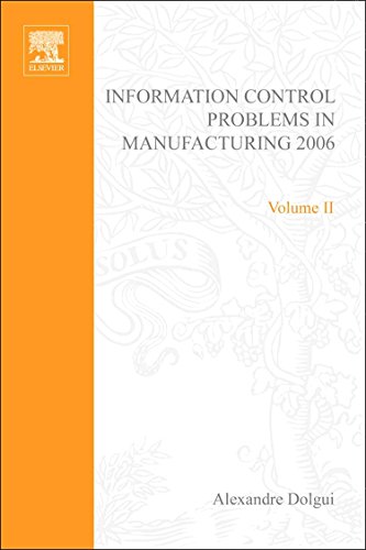 Beispielbild fr Information Control Problems in Manufacturing 2006: A Proceedings volume from the 12th IFAC International Symposium, St Etienne, France, 17-19 May 2006 (IFAC Proceedings Volumes) zum Verkauf von Iridium_Books