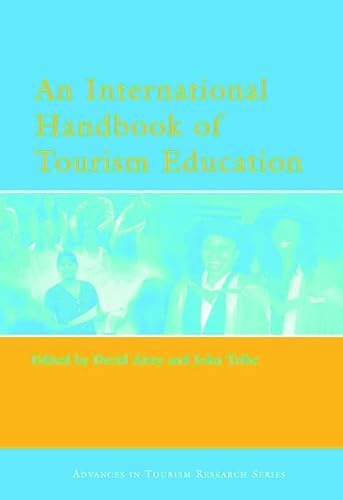 Imagen de archivo de An International Handbook of Tourism Education (Advances in Tourism Research) a la venta por Chiron Media